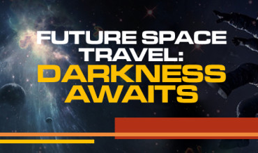 Future Space Travel: Darkness Awaits