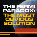 The Fermi Paradox: The Most Obvious Solution